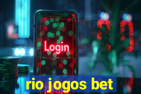 rio jogos bet